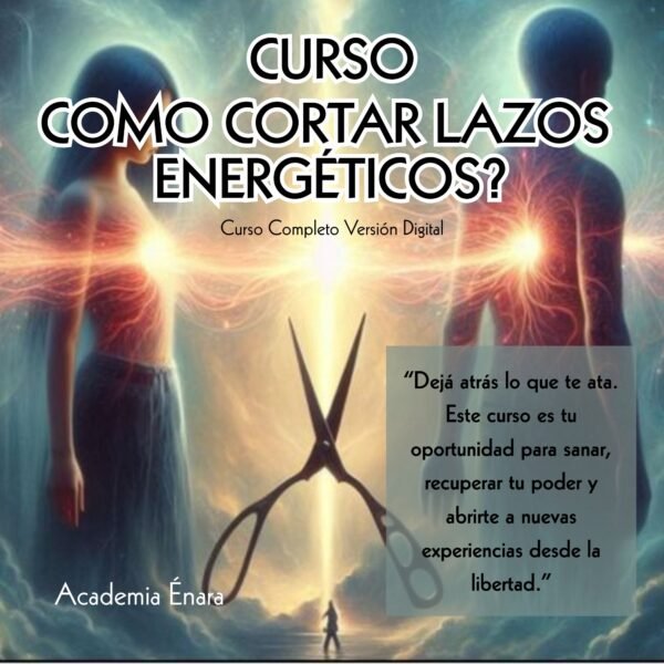 Cómo Cortar Lazos Energéticos | Academia Énara